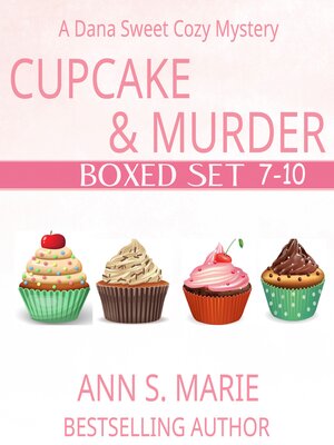 cover image of Cupcake and Murder Boxed Set (A Dana Sweet Cozy Mystery Books 7-10)